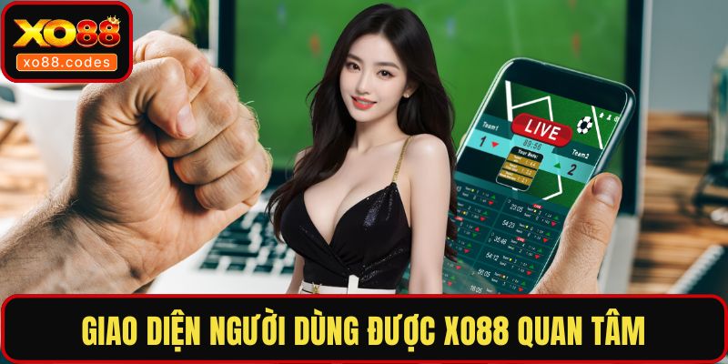 Giao diện người dùng được XO88 quan tâm