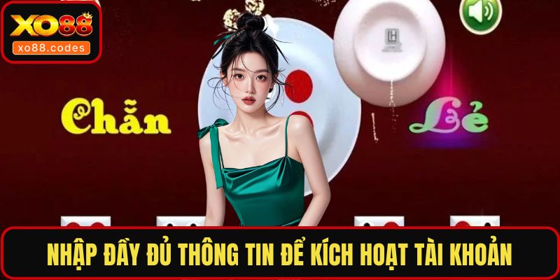 Nhập đầy đủ thông tin để kích hoạt tài khoản