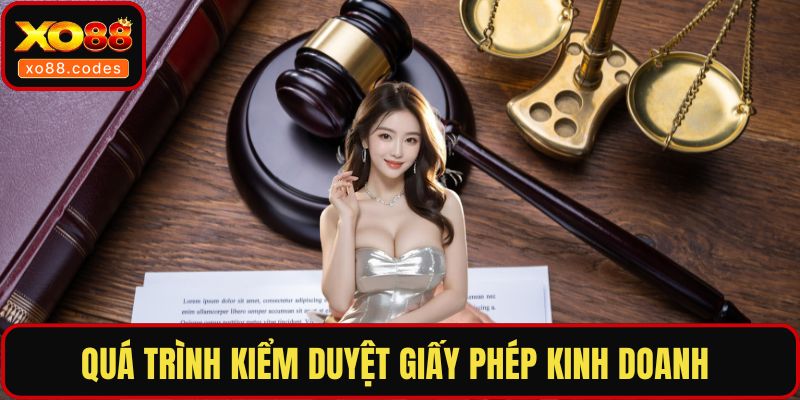 Quá trình kiểm duyệt giấy phép kinh doanh