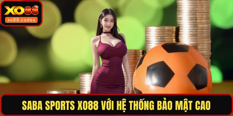 Saba Sports XO88 với hệ thống bảo mật cao