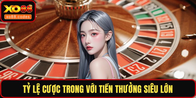Tỷ lệ cược trong với tiền thưởng siêu lớn