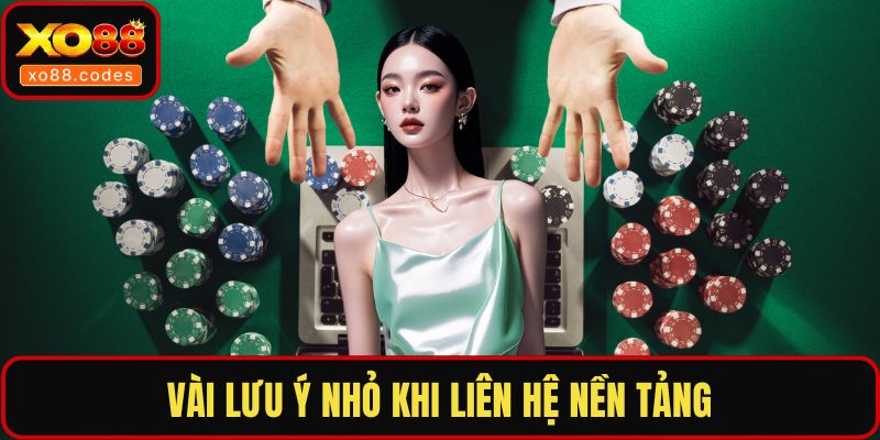 Vài lưu ý nhỏ khi liên hệ nền tảng